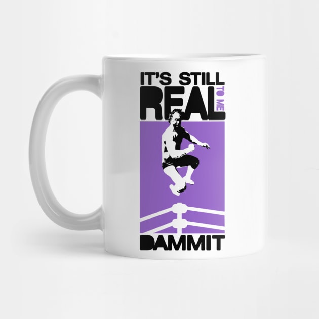 IT'S STILL REAL TO ME by YourLuckyTee